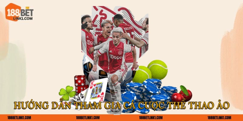 Hướng dẫn tham gia cá cược thể thao ảo