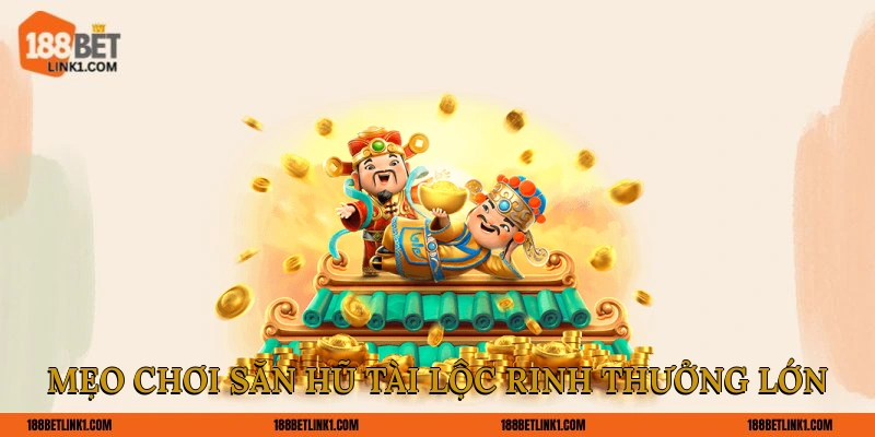 Săn Hũ Tài Lộc 188BET Trải Nghiệm May Mắn Đỉnh Cao 2025 Mẹo chơi săn hũ tài lộc rinh thưởng lớn