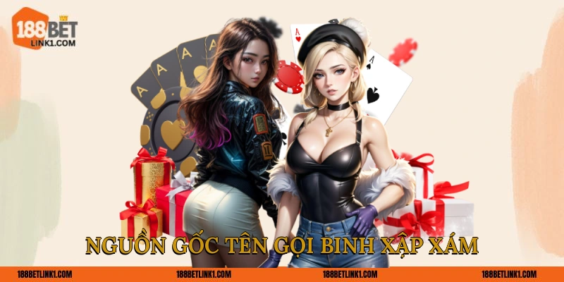 Binh Xập Xám 188BET Dễ Hiểu Hiệu Quả Cho Tân Thủ Nguồn gốc tên gọi Binh Xập Xám